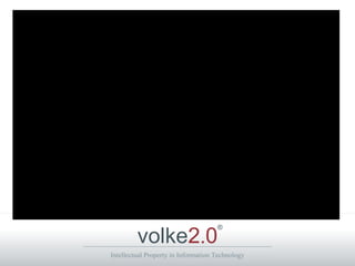 Intellectual Property in Information Technology
volke2.0
®
 