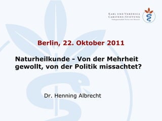 Berlin, 22. Oktober 2011 ,[object Object],Dr. Henning Albrecht 