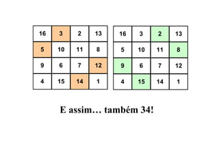 E assim…   também  34! 