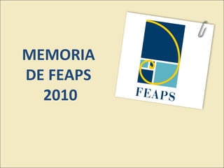 MEMORIA  DE FEAPS  2010 