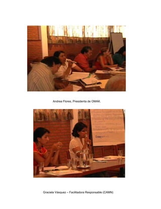 Andrea Flores, Presidenta de OMAK. Graciela Vásquez – Facilitadora Responsable (CAMN) 