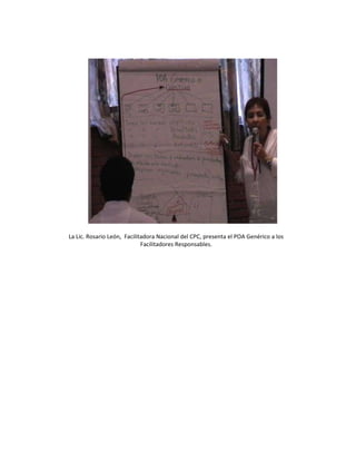 La Lic. Rosario León,  Facilitadora Nacional del CPC, presenta el POA Genérico a los Facilitadores Responsables. 