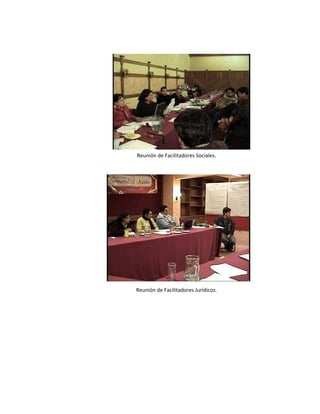 Reunión de Facilitadores Sociales. Reunión de Facilitadores Jurídicos. 