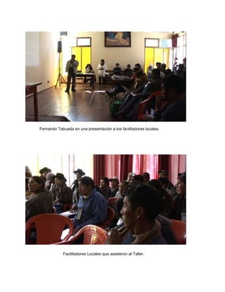 Fernando Tabuada en una presentación a los facilitadores locales. Facilitadores Locales que asistieron al Taller. 