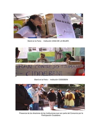 Stand en la Feria -  Institución CASA DE LA MUJER. Stand en la Feria -  Institución CIDDEBENI Presencia de los directores de las Instituciones que son parte del Consorcio por la Participación Ciudadana. 