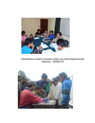 Facilitadores Locales Yuracares visitan a la Corte Departamental  Electoral -  CERES OT 
