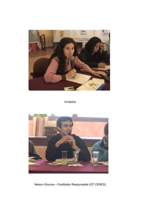 Invitados Nelson Gironas – Facilitador Responsable (OT CERES) 