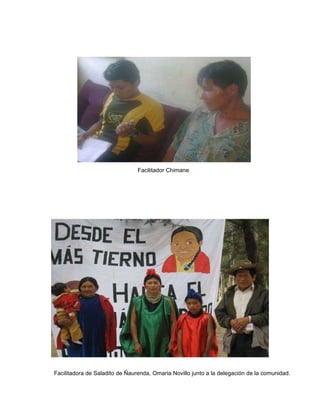 Facilitador Chimane Facilitadora de Saladito de Ñaurenda, Omaria Novillo junto a la delegación de la comunidad. 