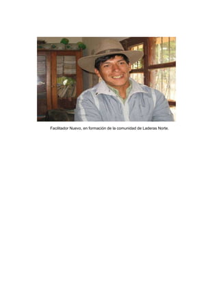 Facilitador Nuevo, en formación de la comunidad de Laderas Norte. 