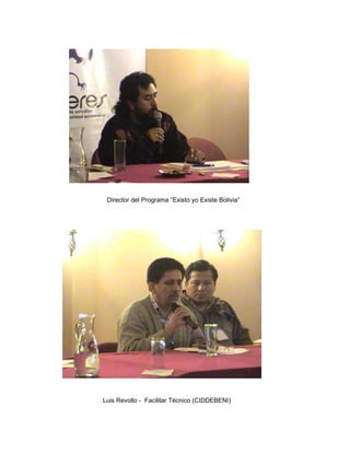Director del Programa “Existo yo Existe Bolivia” Luis Revollo -  Facilitar Técnico (CIDDEBENI) 