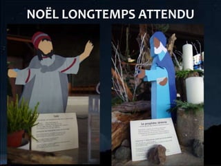 NOËL LONGTEMPS ATTENDU
 