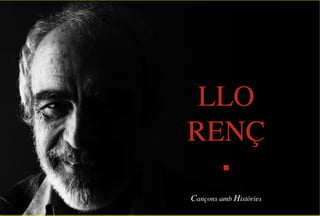 LLO
RENÇ

Cançons amb Històries
 
