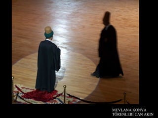 MEVLANA KONYA TÖRENLERİ CAN AKIN 
