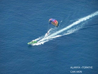 ALANYA –TÜRKİYE  CAN AKIN 