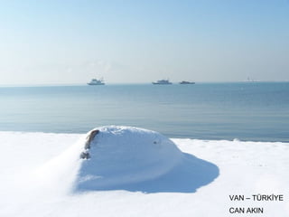 VAN – TÜRKİYE CAN AKIN 