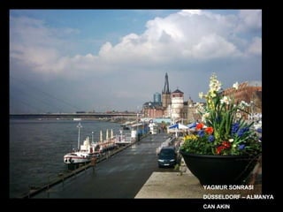 YAGMUR SONRASI  DÜSSELDORF – ALMANYA CAN AKIN 