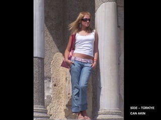 SİDE – TÜRKİYE CAN AKIN 