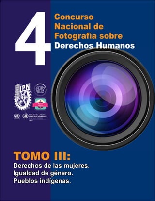 4
TOMO III:
Derechos de las mujeres.
Igualdad de género.
Pueblos indígenas.
 