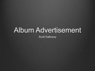 Album Advertisement
Scott Galloway
 