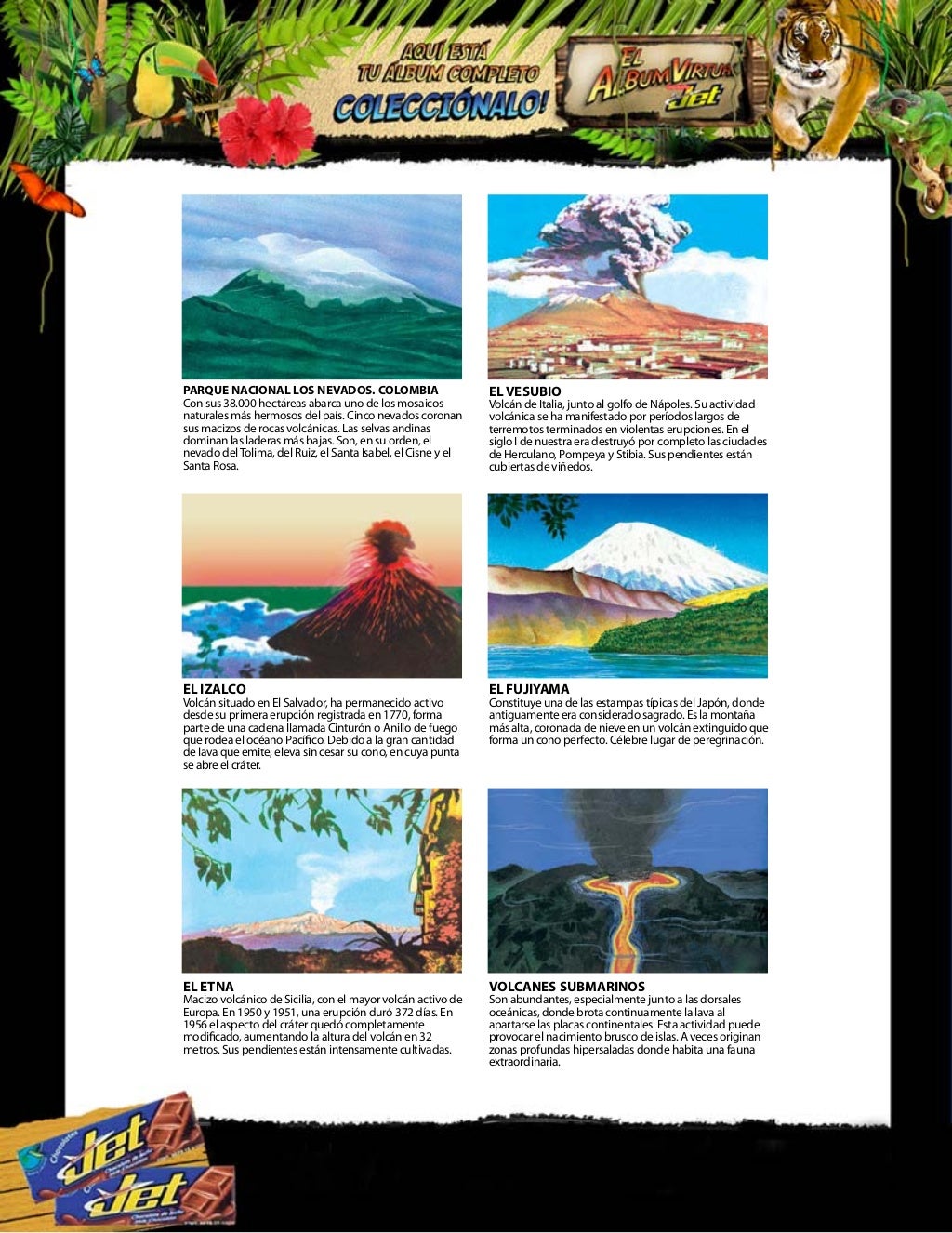 Album chocolates jet, historia natural