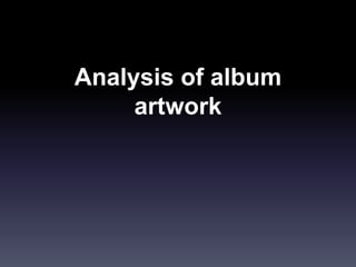 Analysis of album
artwork
 