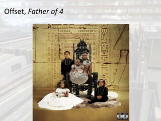 Offset, Father of 4
 