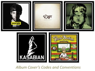 Album Cover’s Codes and Conventions
 