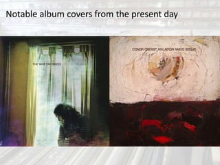Notable album covers from the present day 
 