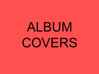 ALBUM COVERS 