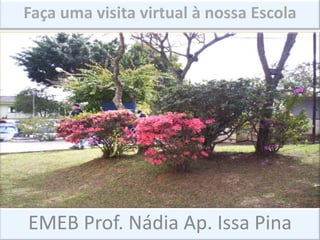 Faça uma visita virtual à nossa Escola




EMEB Prof. Nádia Ap. Issa Pina
 