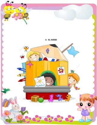 6
3. EL JUEGO
 