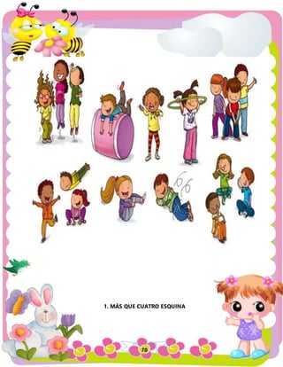 70
1. MÁS QUE CUATRO ESQUINA
 