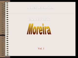 ALBUM DE FAMÍLIA



CASAL E FILHOS




      Vol. 1
 