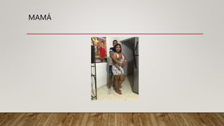 MAMÁ
 