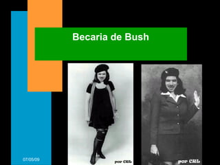 Becaria de Bush