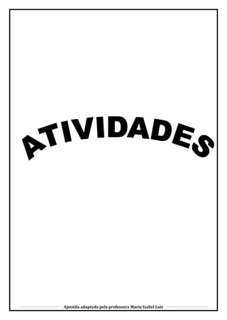 Apostila adaptada pela professora Maria Izabel Luiz
 