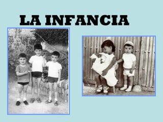 LA INFANCIA 