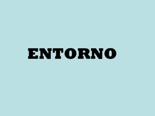 ENTORNO 