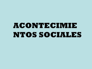 ACONTECIMIENTOS SOCIALES 