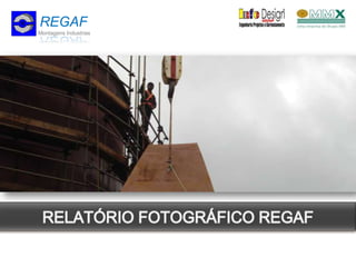 REGAF MontagensIndustrias RELATÓRIO FOTOGRÁFICO REGAF 