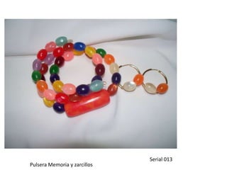 Serial 013Pulsera Memoria y zarcillos 