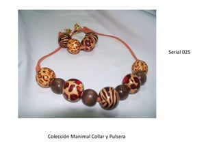 Serial 025Colección Manimal Collar y Pulsera 
