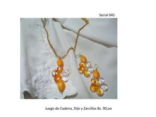 Serial 045Juego de Cadena, Dije y Zarcillos Bs. 90,oo