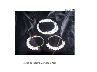 Serial 047Juego de Pulsera Memoria y Aros