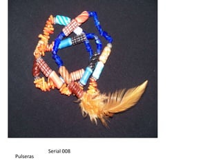 Serial 008Pulseras