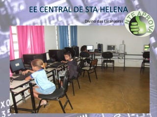 EE CENTRAL DE STA HELENADivino das Laranjeiras