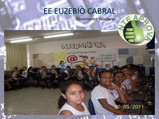 EE EUZEBIO CABRAL                                 Governador Valadares
