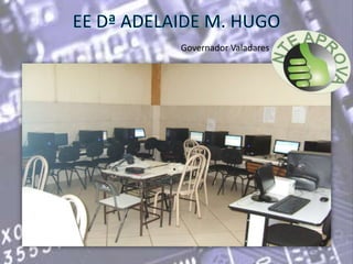 EE Dª ADELAIDE M. HUGOGovernador Valadares