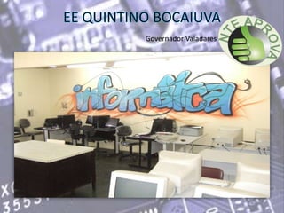 EE QUINTINO BOCAIUVAGovernador Valadares