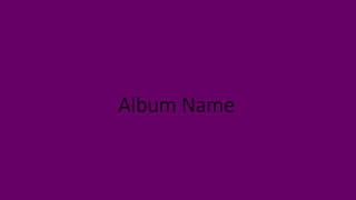 Album Name
 